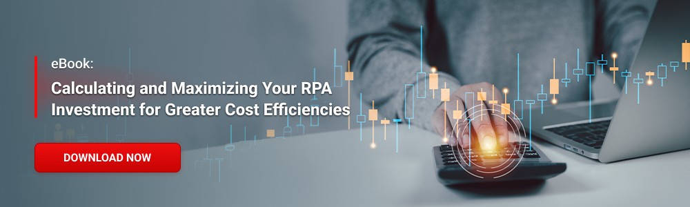 eBook: Maximize Your RPA Investment for Great Cost Efficiencies